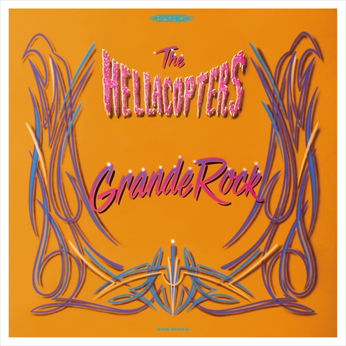 Hellacopters Grande Rock Revisited